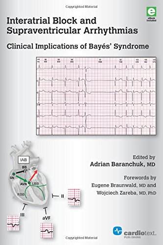 Interatrial Block And Supraventricular Arrhythmias Clinical Implications Of Bayes Syndrome 1st Edition Adrian Baranchuk Ed