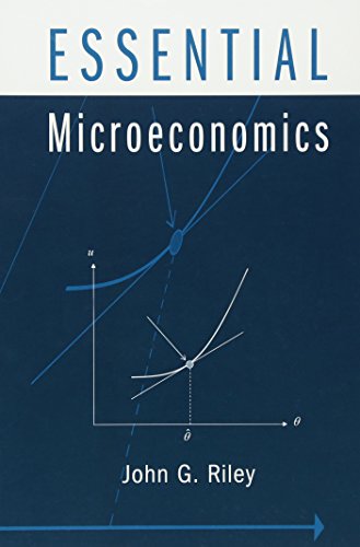 Essential Microeconomics John G Riley