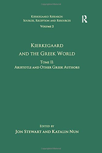 Kierkegaard And The Greek World Tome Ii Aristotle And Other Greek Authors 1st Edition Katalin Nun
