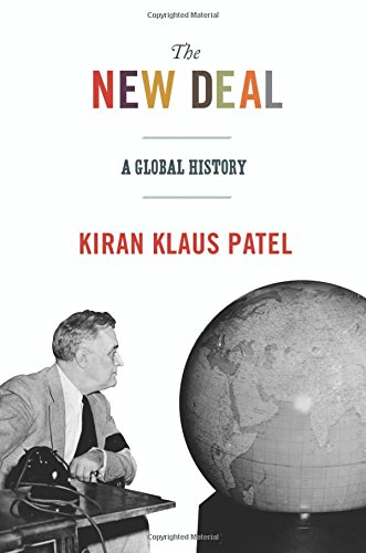 The New Deal A Global History 1st Edition Kiran Klaus Patel