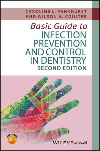 Basic Guide To Infection Prevention And Control In Dentistry 2nd Edition Caroline L Pankhurst