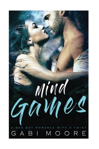 Mind Games A Bad Boy Romance With A Twist Gabi Moore
