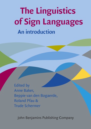 The Linguistics Of Sign Languages An Introduction Anne Baker