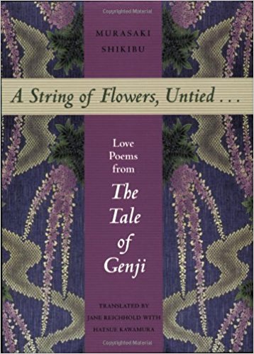 A String Of Flowers Untied Love Poems From The Tale Of Genji Murasaki Shikibu