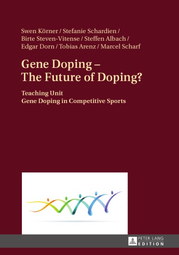 Gene Doping The Future Of Doping Teaching Unit Gene Doping In Competitive Sports Swen Krner