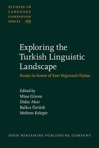 Exploring The Turkish Linguistic Landscape Essays In Honor Of Eser Erguvanlitaylan Mine Gven