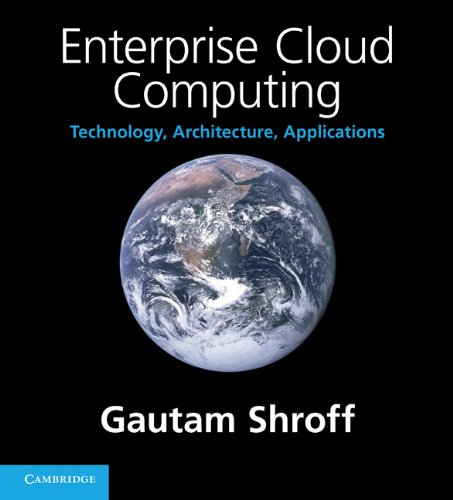 Enterprise Cloud Computing Technology Architecture Applications 1st Edition Dr Gautam Shroff