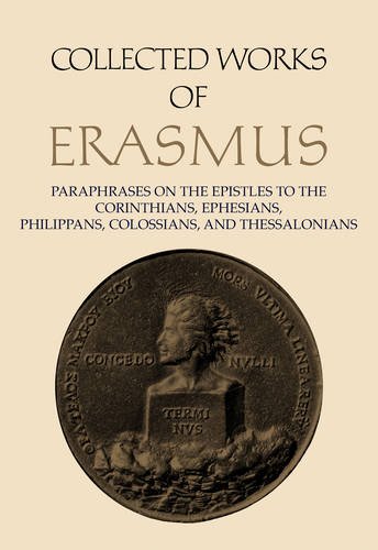 Paraphrases On The Epistles To The Corinthians Ephesians Philippans Colossians And Thessalonians Desiderius Erasmus