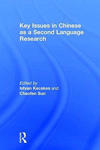 Key Issues In Chinese As A Second Language Research 1st Edition Istvan Kecskes