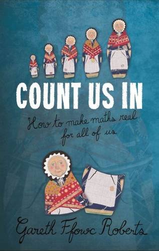 Count Us In How To Make Maths Real For All Of Us Gareth Ffowc Roberts