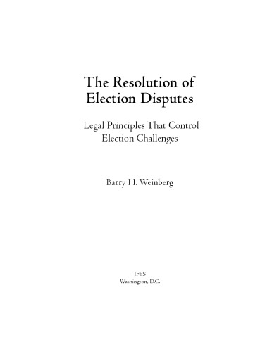 The Resolution Of Election Disputes Legal Principles That Control Election Challenges 2nd Edition Barry H Weinberg