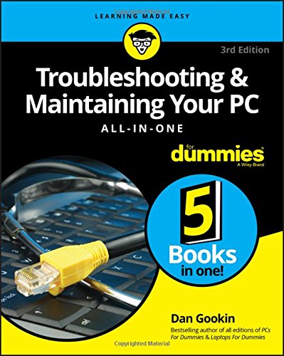 Troubleshooting And Maintaining Your Pc Allinone For Dummies 3rd Edition Dan Gookin