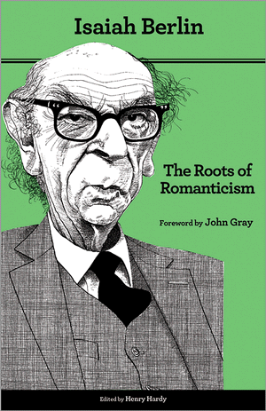 The Roots Of Romanticism 2nd Isaiah Berlin