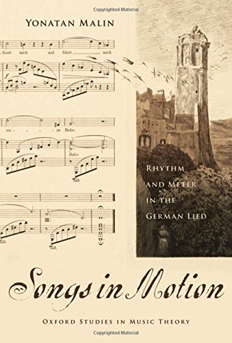 Songs In Motion Rhythm And Meter In The German Lied 1st Edition Yonatan Malin