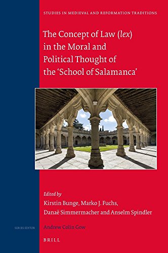 The Concept Of Law Lex In Moral And Political Thought Of The School Of Salamanca Kirstin Bunge