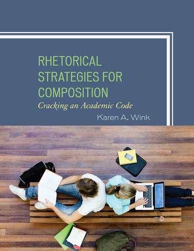 Rhetorical Strategies For Composition Cracking An Academic Code Karen A Wink