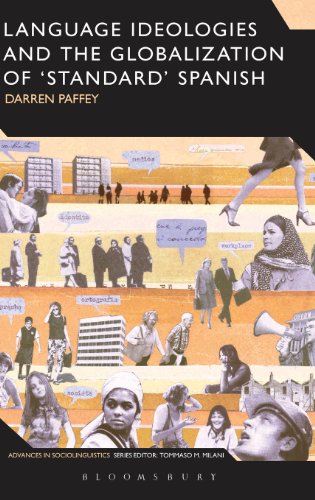 Language Ideologies And The Globalization Of Standard Spanish Darren Paffey