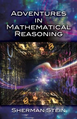 Adventures In Mathematical Reasoning First Sherman Stein