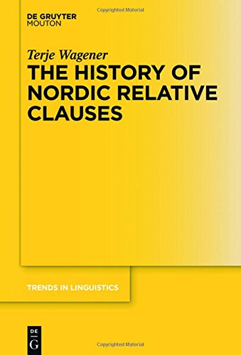 The History Of Nordic Relative Clauses Terje Wagener