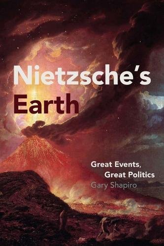 Nietzsches Earth Great Events Great Politics Gary Shapiro