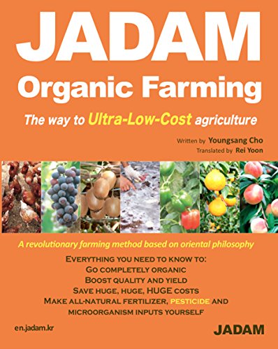 Jadam Organic Farming The Way To Ultralowcost Agriculture 1st Edition Youngsang Cho