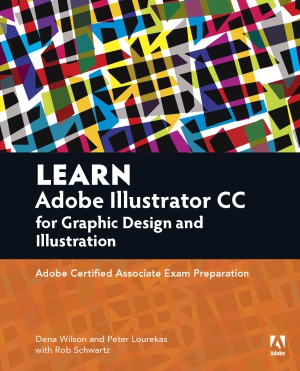 Learn Adobe Illustrator Cc For Graphic Design And Illustration Dena Wilson And Rob Schwartz