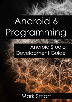 Android 6 Programming Android Studio Development Guide Mark Smart
