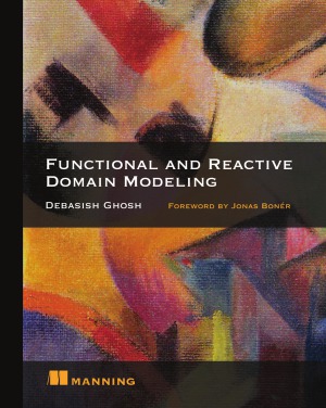 Functional And Reactive Domain Modeling Debasish Ghosh