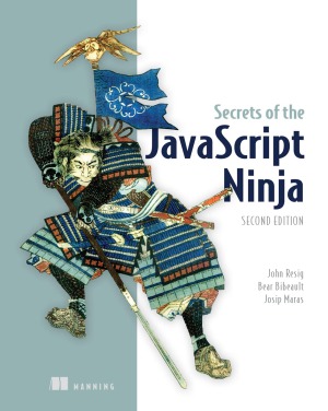 Secrets Of The Javascript Ninja 2nd Edition John Resig Bear Bibeault