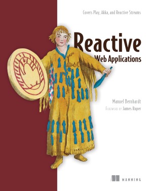Reactive Web Applications Covers Play Akka And Reactive Streams Manuel Bernhardt