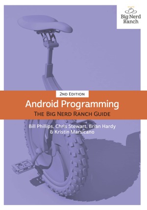 Android Programming The Big Nerd Ranch Guide 2nd Edition Bill Phillips