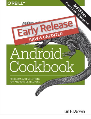 Android Cookbook 2nd Early Release Ian F Darwin