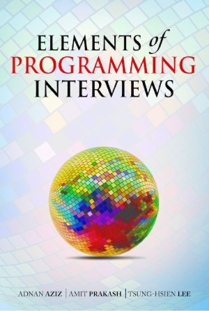 Elements Of Programming Interviews The Insiders Guide Adnan Aziz