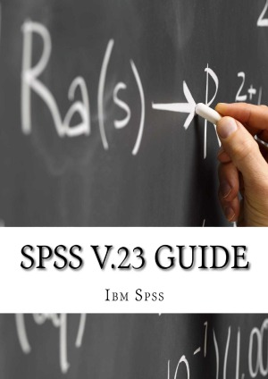 Spss V23 Guide Ibm Spss