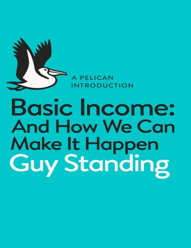 Basic Income And How We Can Make It Happen 1st Edition Guy Standing
