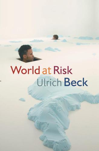 World At Risk Ulrich Beck