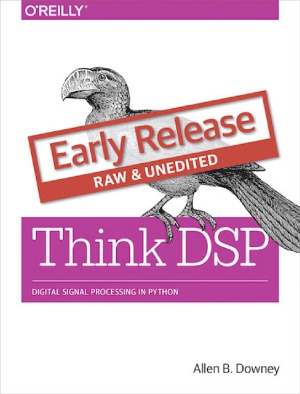 Think Dsp Digital Signal Processing In Python Allen B Downey