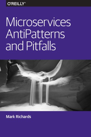 Microservices Antipatterns And Pitfalls Mark Richards