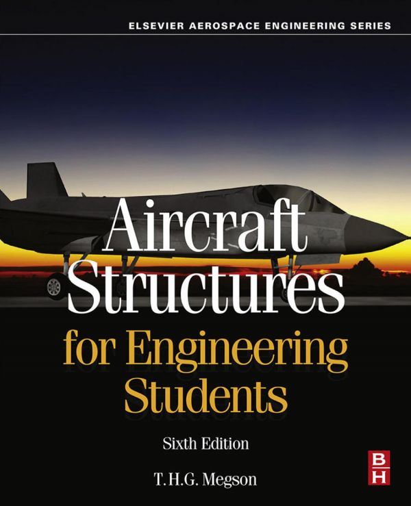 Aircraft Structures For Engineering Students 6th Thomas Henry Gordon Megson