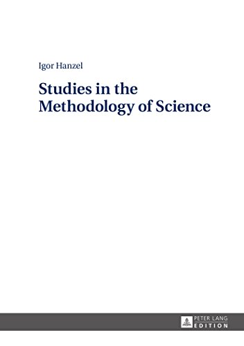 Studies In The Methodology Of Science Igor Hanzel