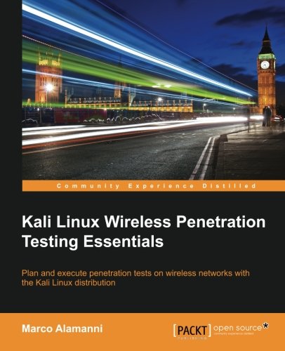 Kali Linux Wireless Penetration Testing Essentials Marco Alamanni