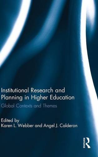 Institutional Research And Planning In Higher Education Global Contexts And Themes 1st Edition Karen L Webber
