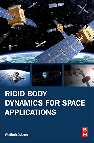 Rigid Body Dynamics For Space Applications 1st Edition Vladimir S Aslanov