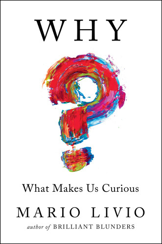 Why What Makes Us Curious Mario Livio