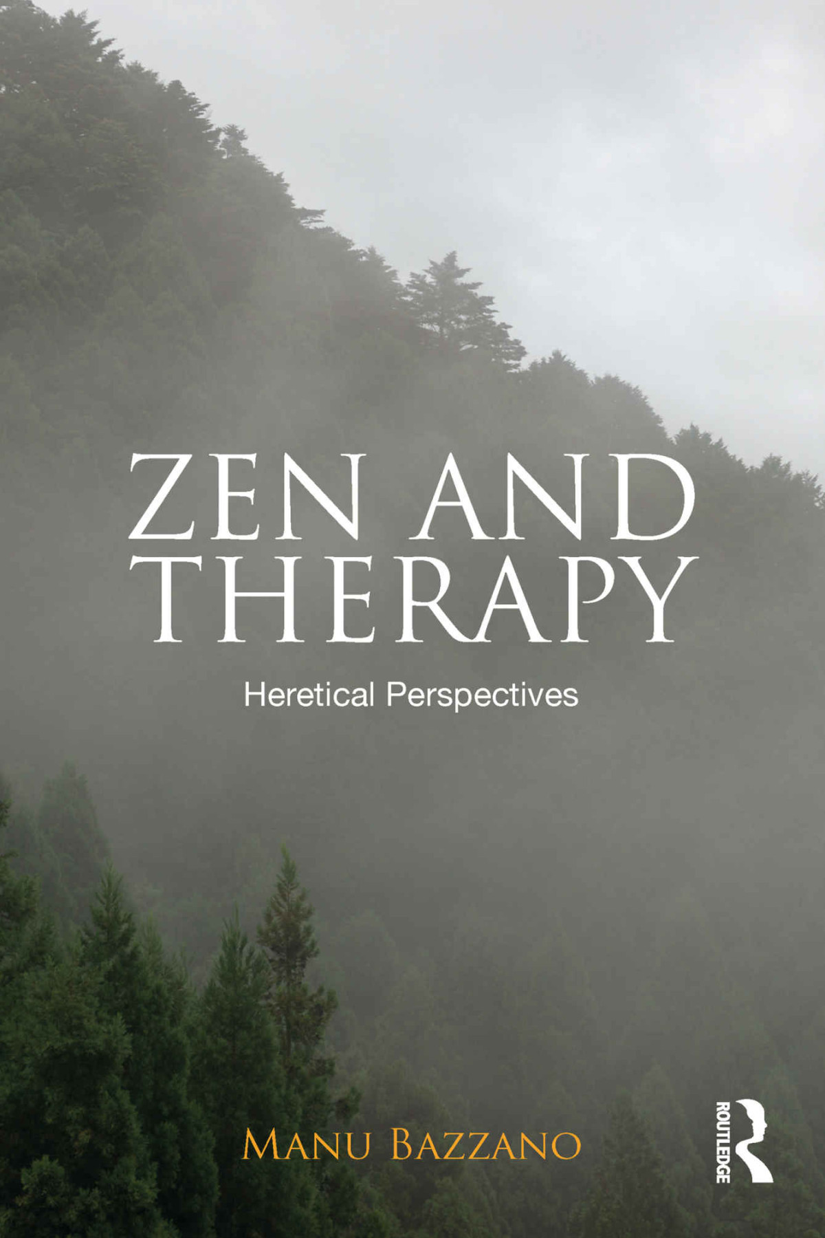 Zen And Therapy Heretical Perspectives Manu Bazzano