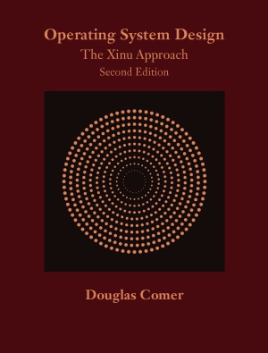 Operating System Design The Xinu Approach 2nd Edition Douglas Comer