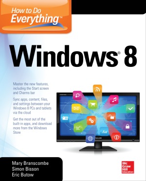 How To Do Everything Windows 8 Mary Branscombe Simon Bisson Eric Butow