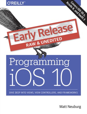 Programming Ios 10 Dive Deep Into Views View Controllers And Frameworks Matt Neuburg