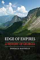 Edge Of Empires A History Of Georgia Reprinted Donald Rayfield