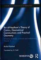 Ibn Alhaythams Theory Of Conics Geometrical Constructions And Practical Geometry A History Of Arabic Sciences And Mathematics 3 Roshdi Rashed